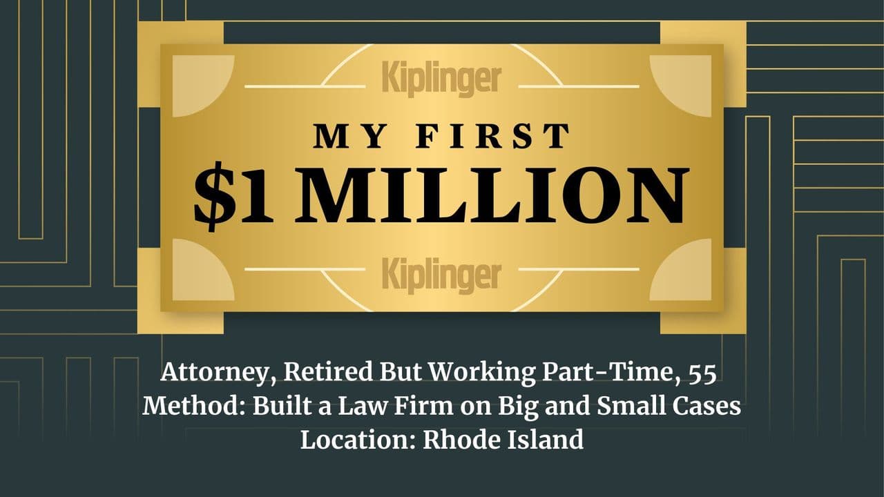  My First $1 Million: Attorney, 55, Rhode Island 