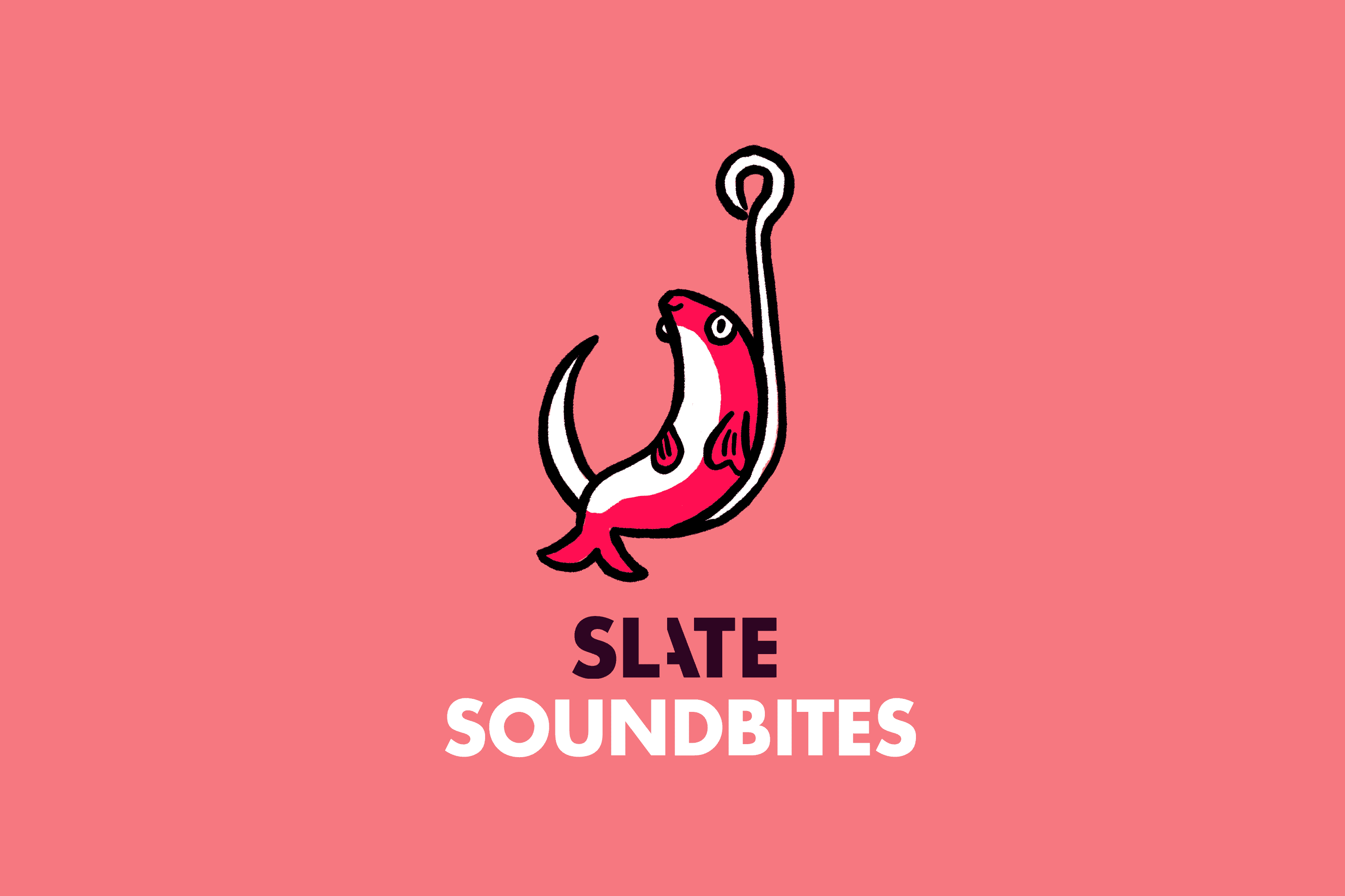Slate SoundBites for May 11, 2026