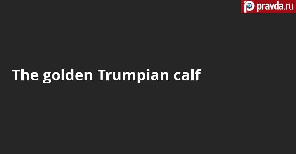 The golden Trumpian calf
