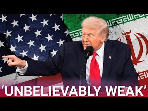 Trump calls Iran ceasefire ‘unbelievably weak'