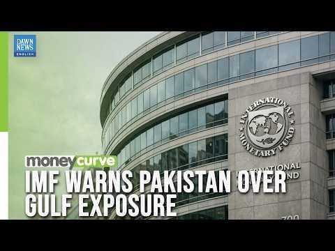 IMF Highlights ‘Gulf Exposure’ as Biggest External Risk for Pakistan | Dawn News English