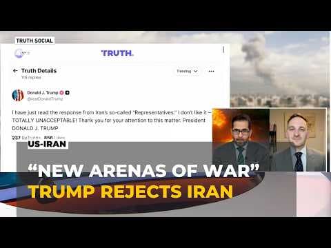 Iran warns of “New Arenas of War” as Trump rejects nuclear proposal.