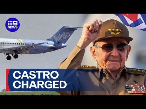 U.S. charges former Cuban President Raúl Castro over 1996 plane downing | 9 News Australia