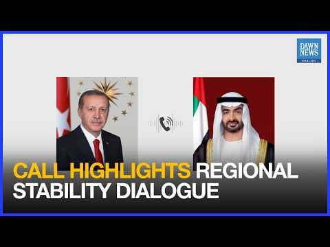 In Call with UAE President Erdogan Stresses Dialogue for Stability | Dawn News English