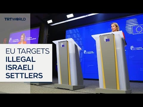 EU agrees on new sanctions targeting illegal Israeli settlers