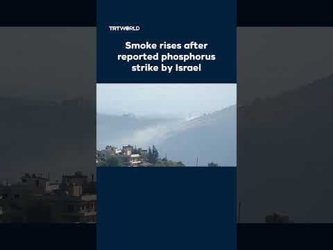 Israel reportedly conducts phosphorus strike in southern Lebanon