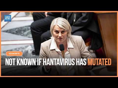 Not Known If hantavirus In Ship Outbreak Has Mutated, French Health Minister Tells lawmakers