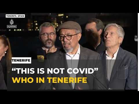WHO reassures Tenerife residents as Spain responds to health concerns.