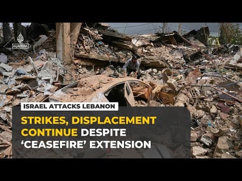 Israeli strikes, forced displacement continue in southern Lebanon despite ‘ceasefire’ extension
